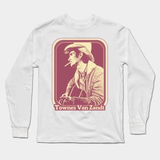 Townes Van Zandt // Original Retro Outlaw Country Fan Design Long Sleeve T-Shirt